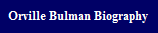 Orville Bullman Biography